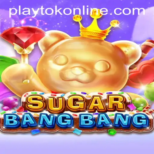The Exciting World of SUGARBANGBANG: Dive into PLAYTOK ONLINE