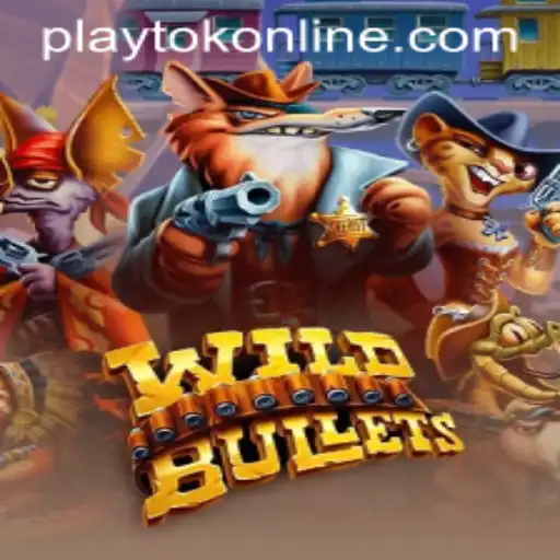 Exploring the Exciting Universe of WildBullets at PLAYTOK ONLINE